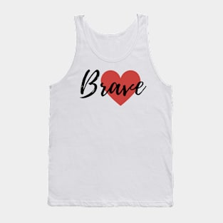 Brave Heart - Motivational Affirmation Mantra Tank Top